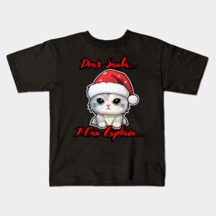 Dear Santa I Can Explain Kids T-Shirt